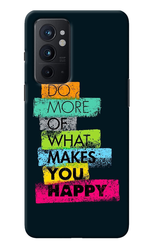 Do More Of What Makes You Happy Oneplus 9RT Back Cover