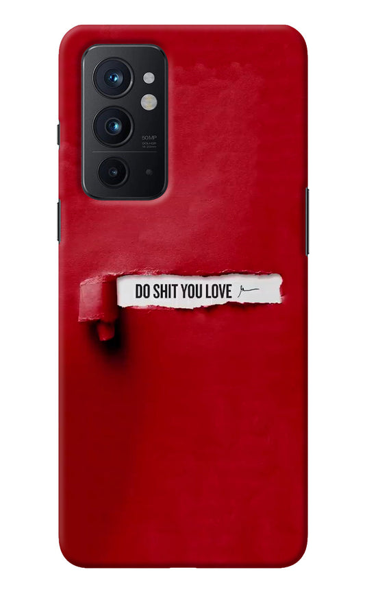 Do Shit You Love Oneplus 9RT Back Cover