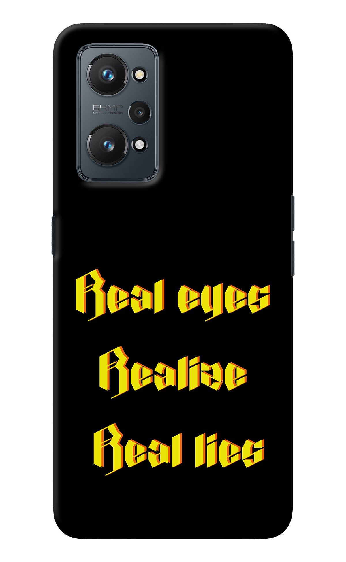 Real Eyes Realize Real Lies Realme GT NEO 2/Neo 3T Back Cover