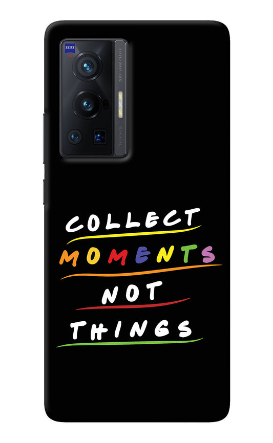 Collect Moments Not Things Vivo X70 Pro Back Cover