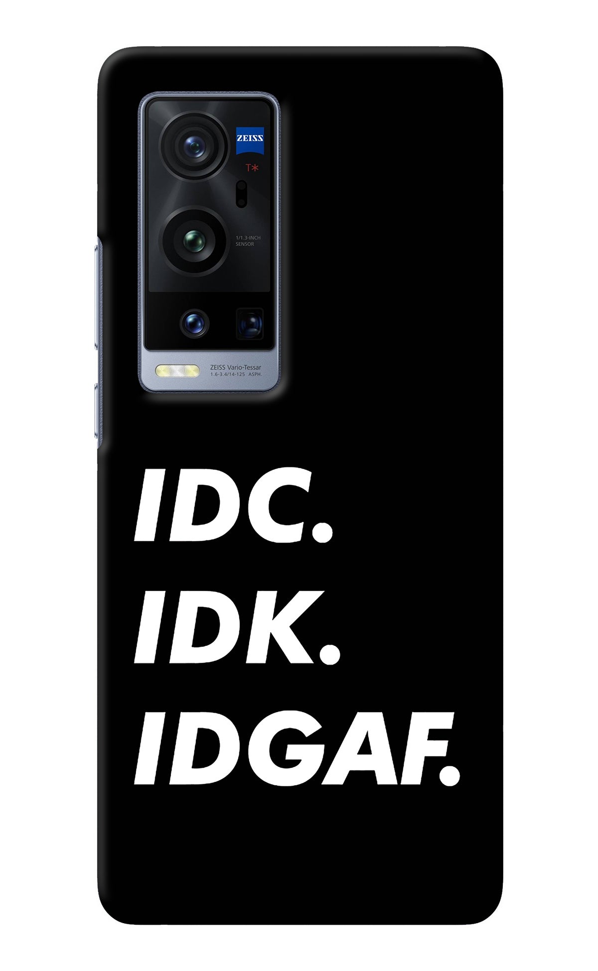 Idc Idk Idgaf Vivo X60 Pro+ Back Cover