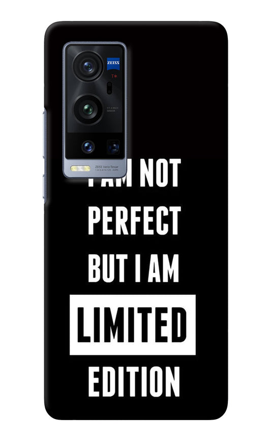 I Am Not Perfect But I Am Limited Edition Vivo X60 Pro+ Back Cover