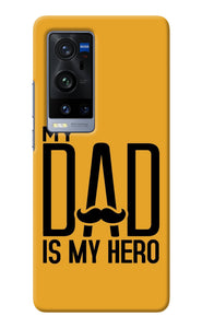 My Dad Is My Hero Vivo X60 Pro+ Back Cover
