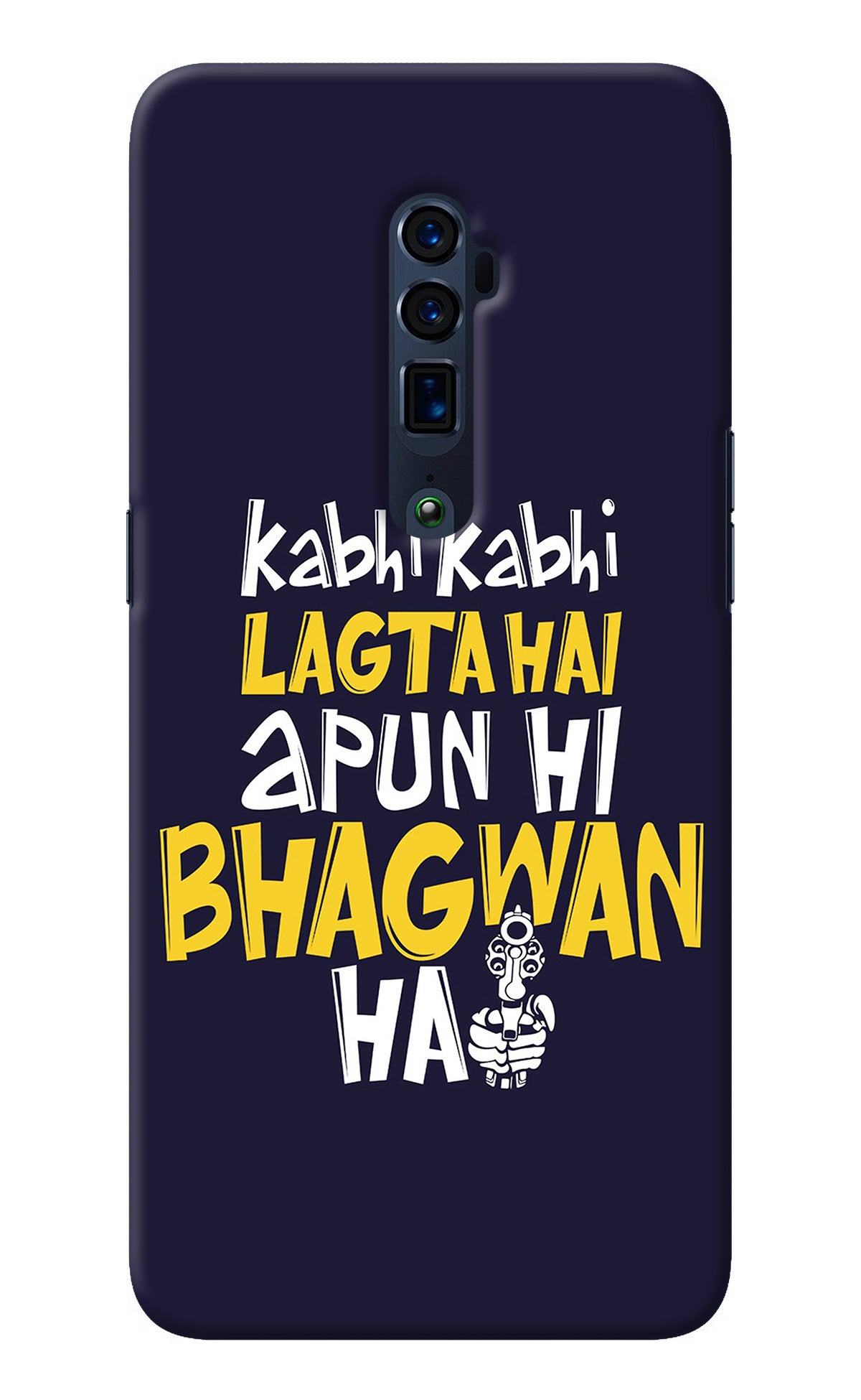 Kabhi Kabhi Lagta Hai Apun Hi Bhagwan Hai Oppo Reno 10x Zoom Back Cover