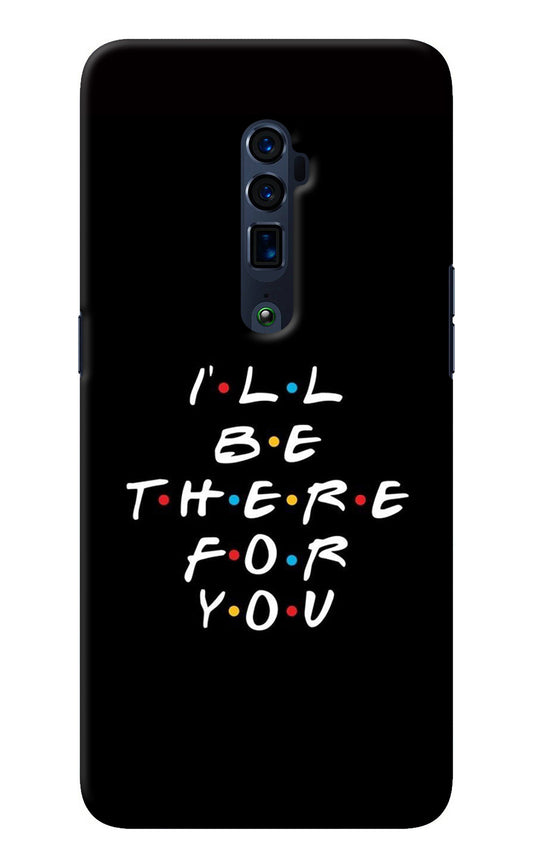 I'll Be There For You Oppo Reno 10x Zoom Back Cover