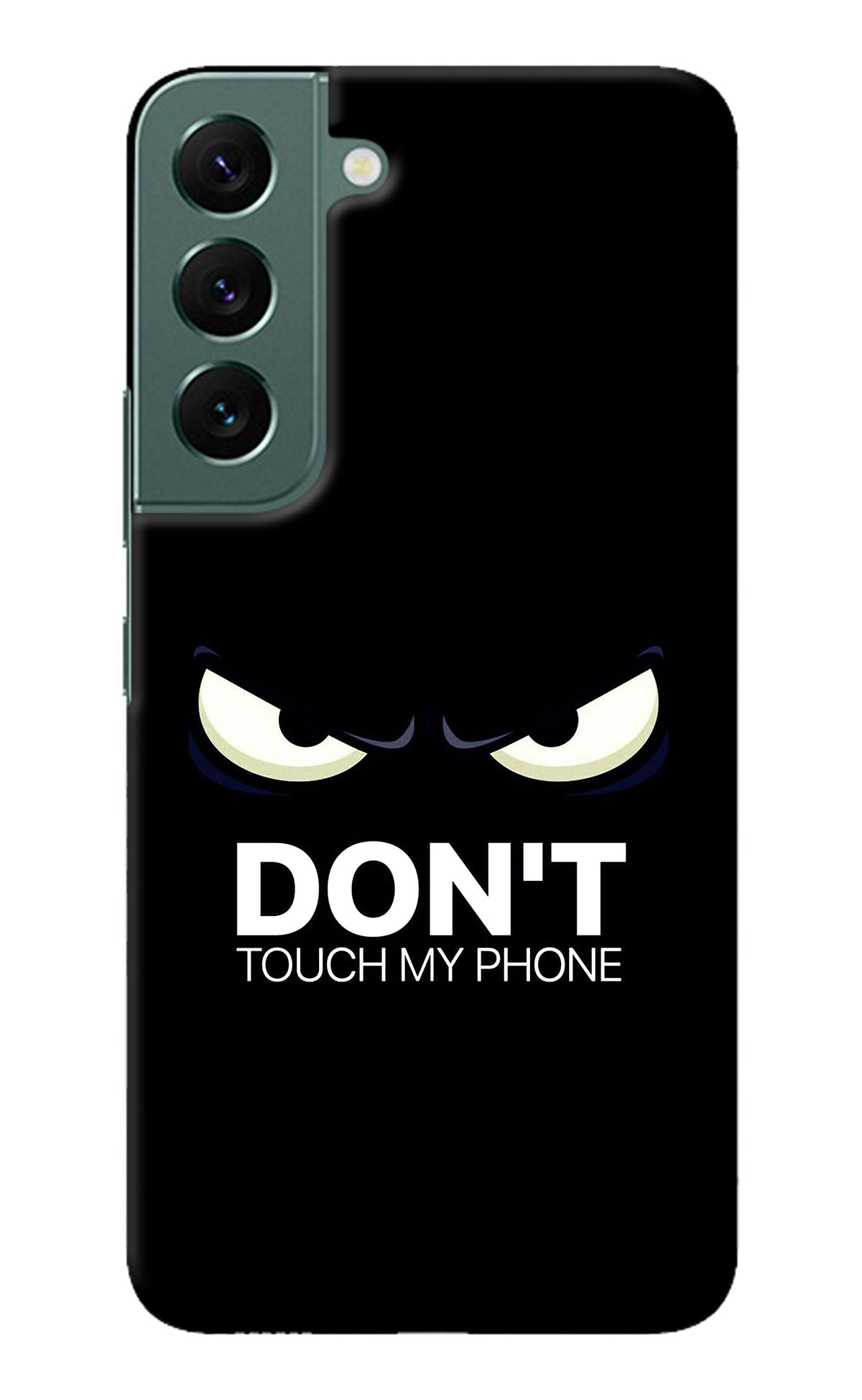 Don'T Touch My Phone Samsung S22 Back Cover