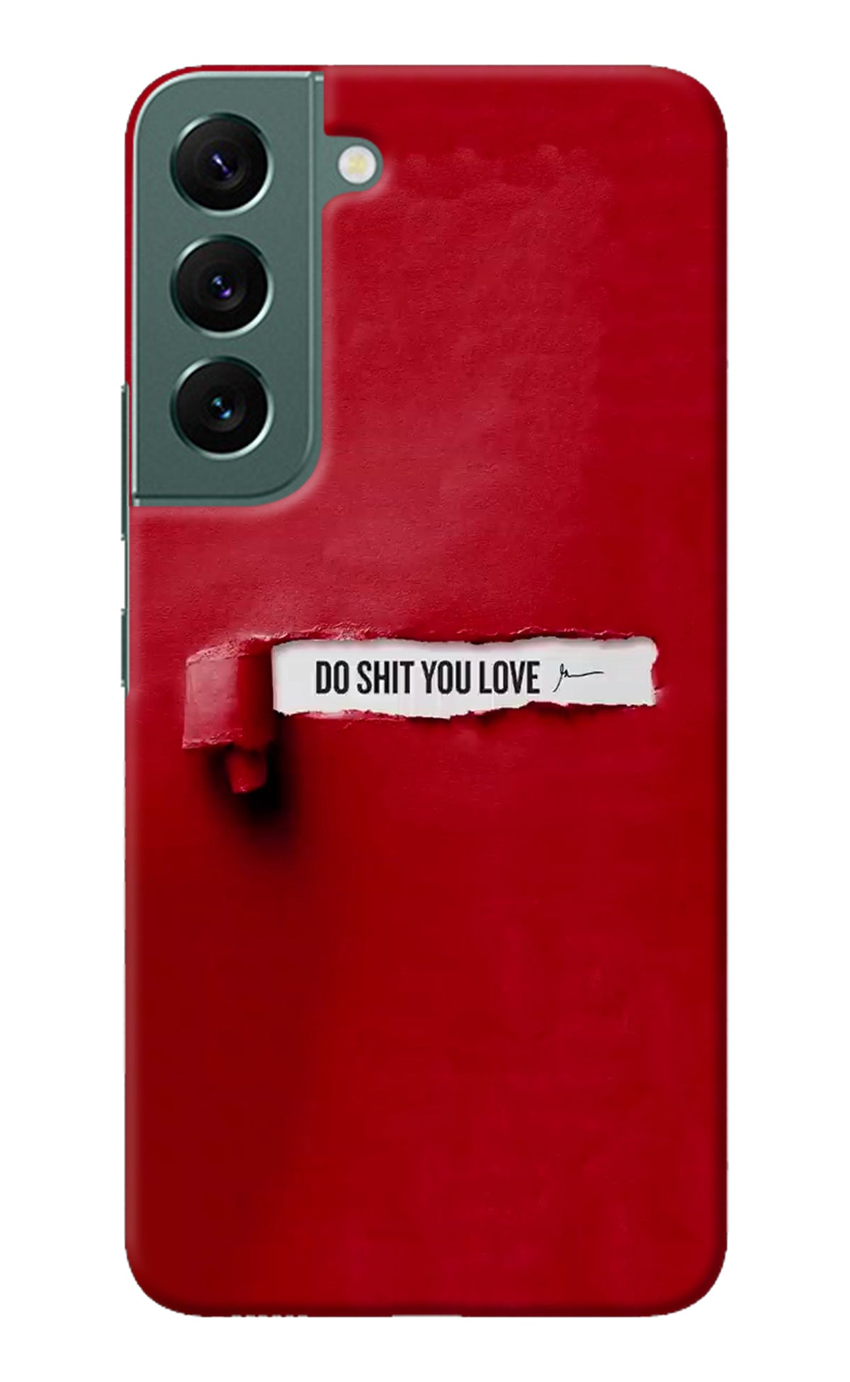 Do Shit You Love Samsung S22 Back Cover