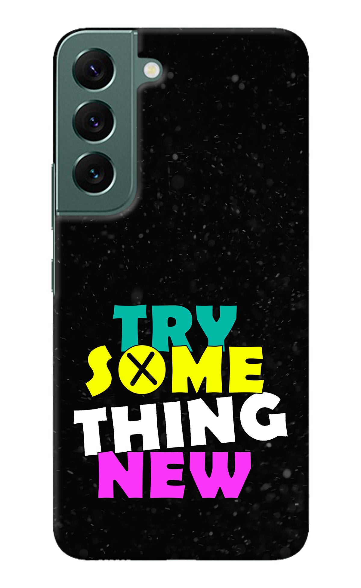 Try Something New Samsung S22 Back Cover
