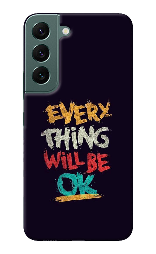 Everything Will Be Ok Samsung S22 Plus Back Cover