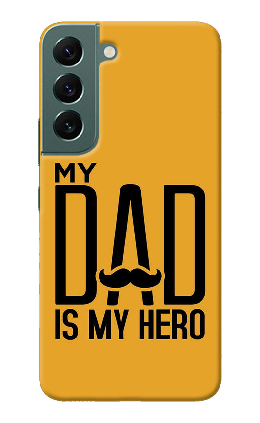 My Dad Is My Hero Samsung S22 Plus Back Cover