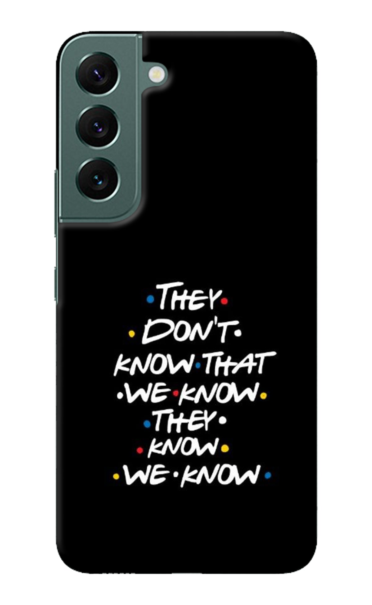 FRIENDS Dialogue Samsung S22 Plus Back Cover