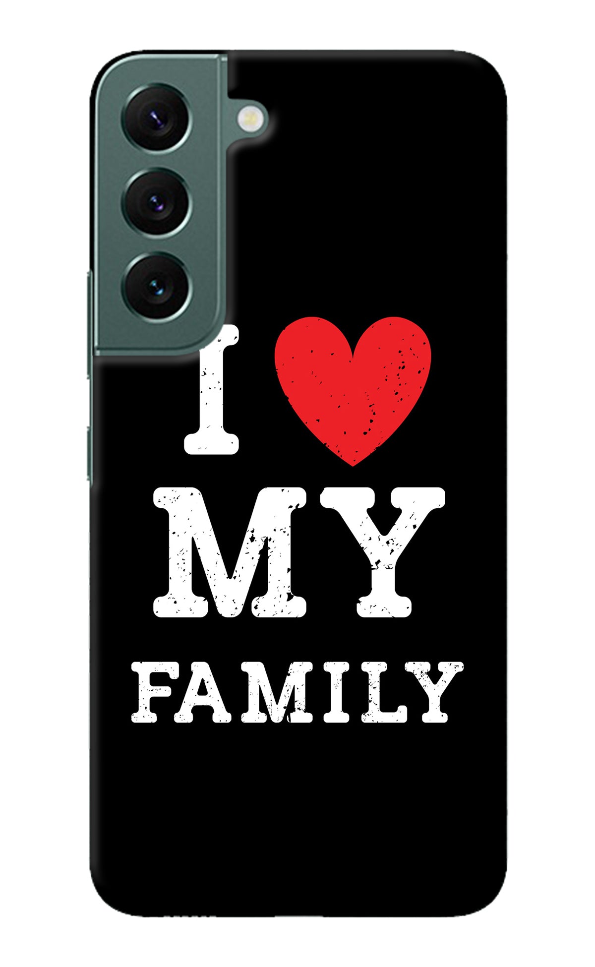 I Love My Family Samsung S22 Plus Back Cover