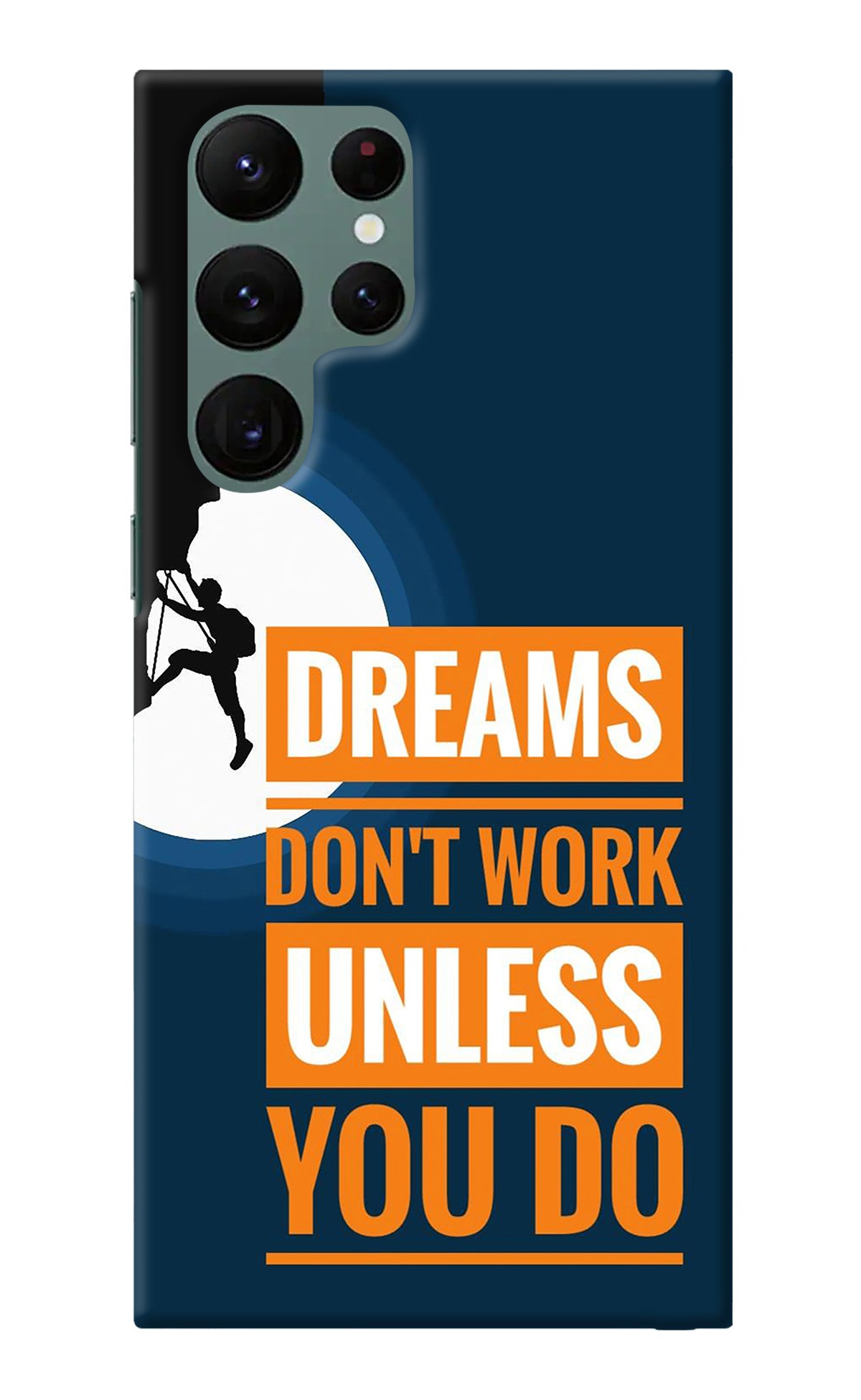 Dreams Don’T Work Unless You Do Samsung S22 Ultra Back Cover