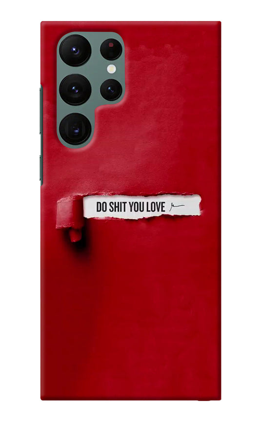 Do Shit You Love Samsung S22 Ultra Back Cover