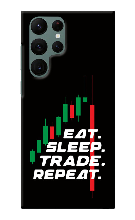 Eat Sleep Trade Repeat Samsung S22 Ultra Back Cover