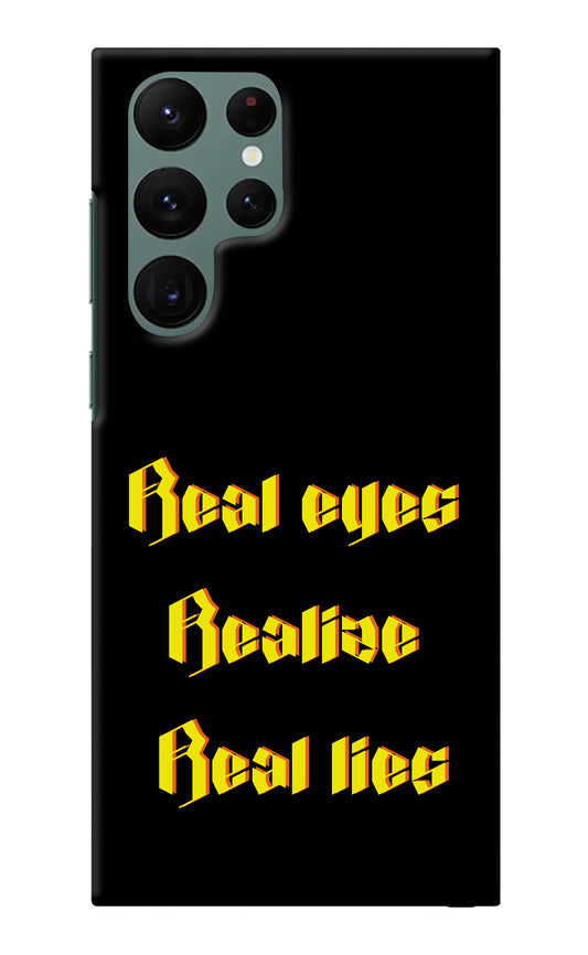 Real Eyes Realize Real Lies Samsung S22 Ultra Back Cover