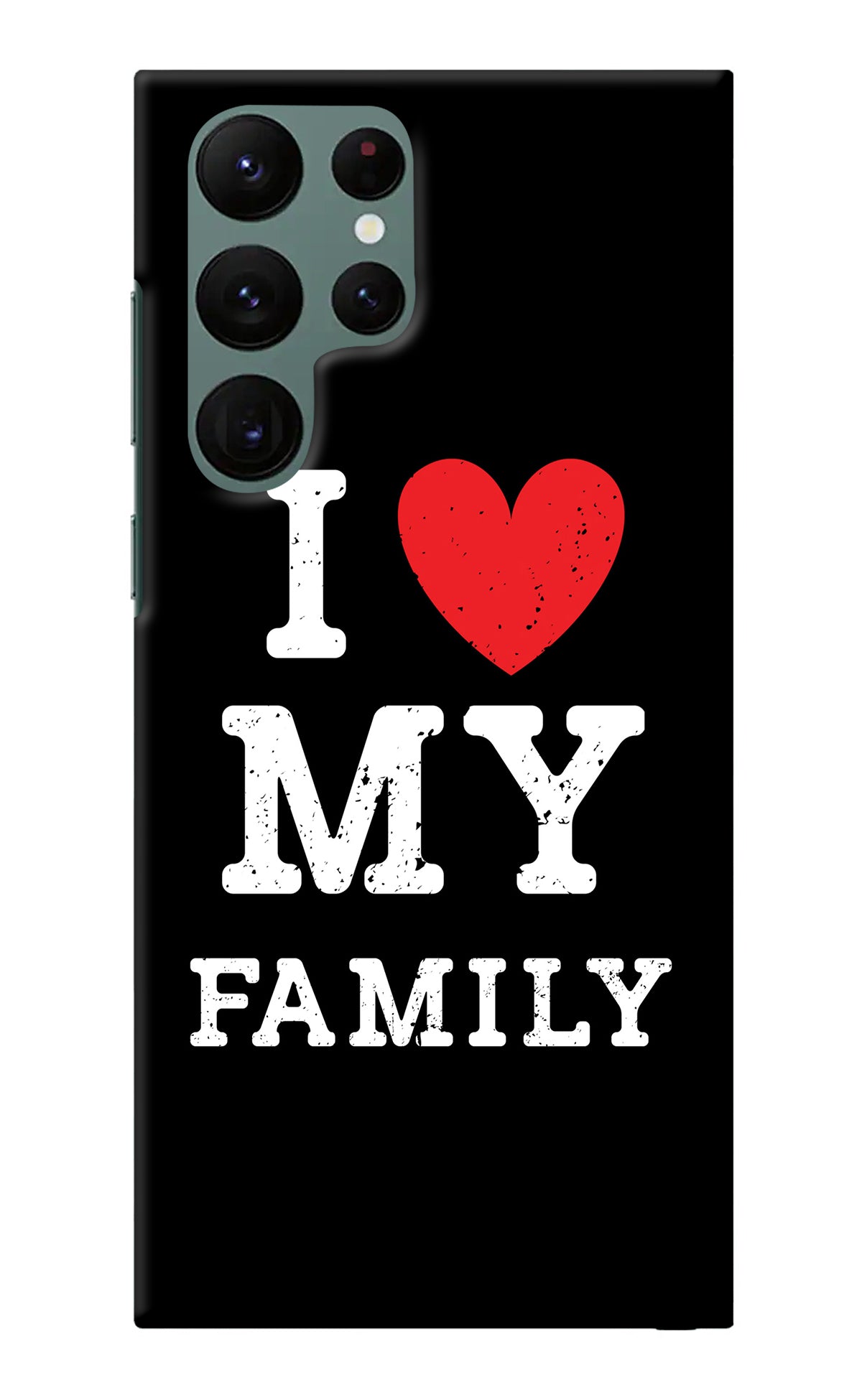 I Love My Family Samsung S22 Ultra Back Cover