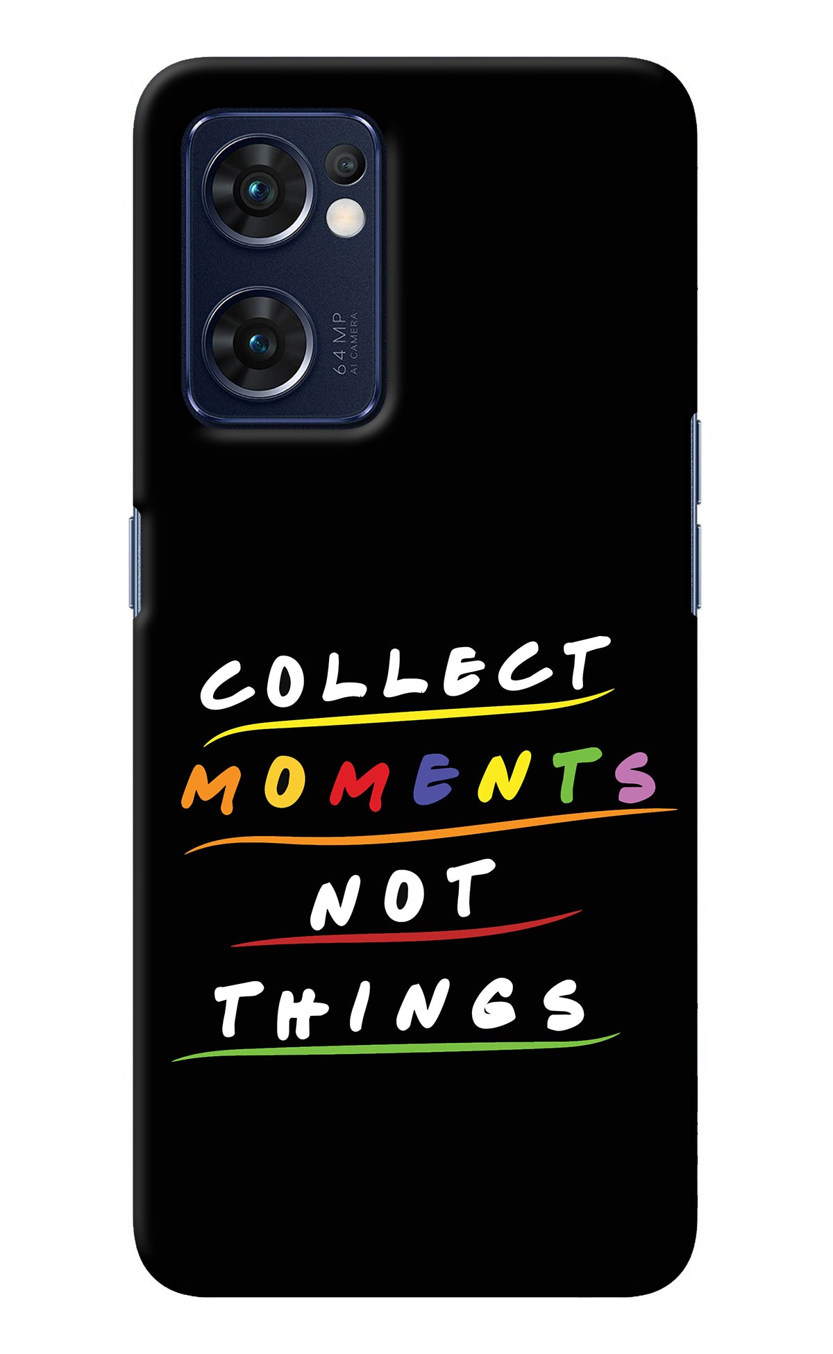 Collect Moments Not Things Oppo Reno7 5G Back Cover