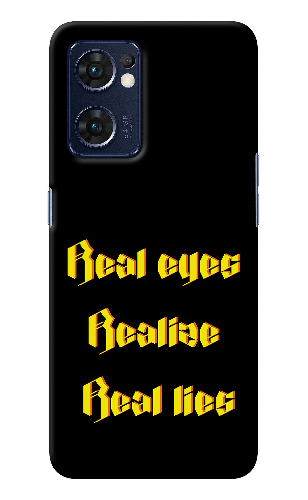 Real Eyes Realize Real Lies Oppo Reno7 5G Back Cover