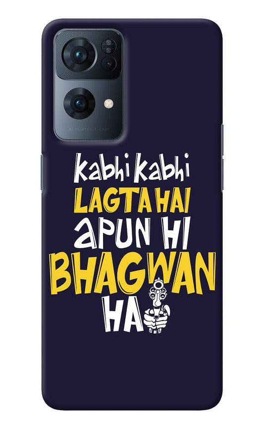 Kabhi Kabhi Lagta Hai Apun Hi Bhagwan Hai Oppo Reno7 Pro 5G Back Cover