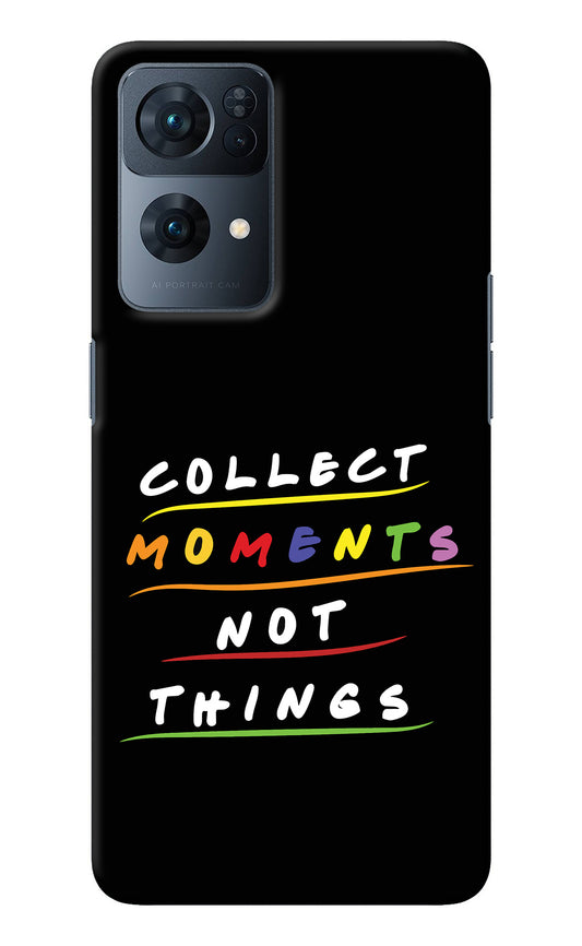 Collect Moments Not Things Oppo Reno7 Pro 5G Back Cover
