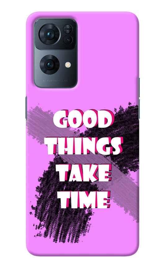 Good Things Take Time Oppo Reno7 Pro 5G Back Cover