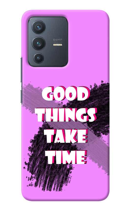 Good Things Take Time Vivo V23 5G Back Cover