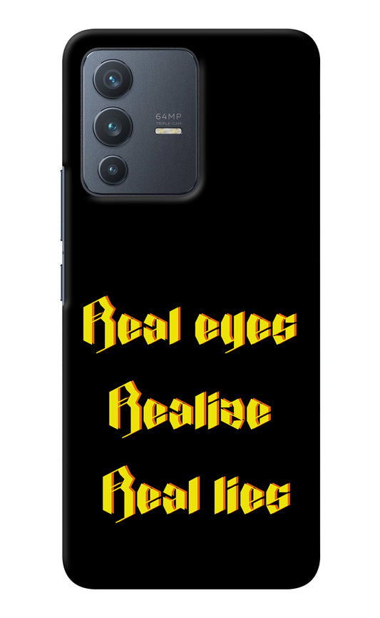 Real Eyes Realize Real Lies Vivo V23 5G Back Cover