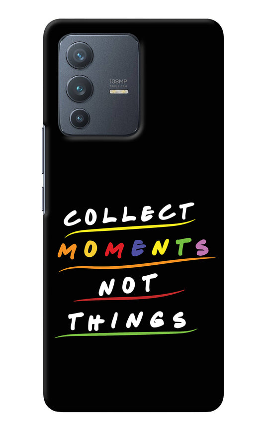 Collect Moments Not Things Vivo V23 Pro 5G Back Cover