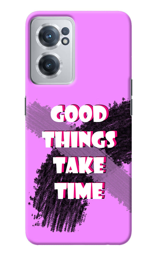 Good Things Take Time OnePlus Nord CE 2 5G Back Cover