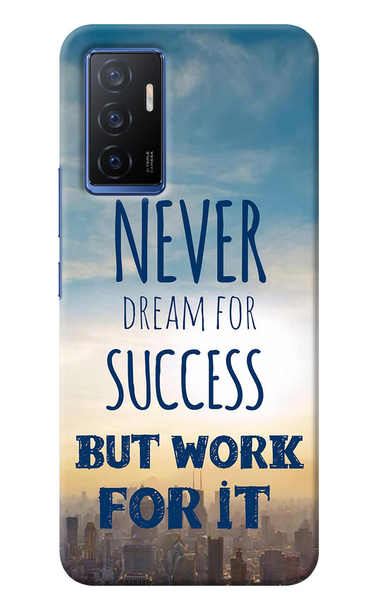 Never Dream For Success But Work For It Vivo V23E 5G Back Cover