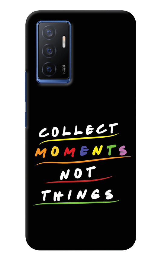 Collect Moments Not Things Vivo V23E 5G Back Cover