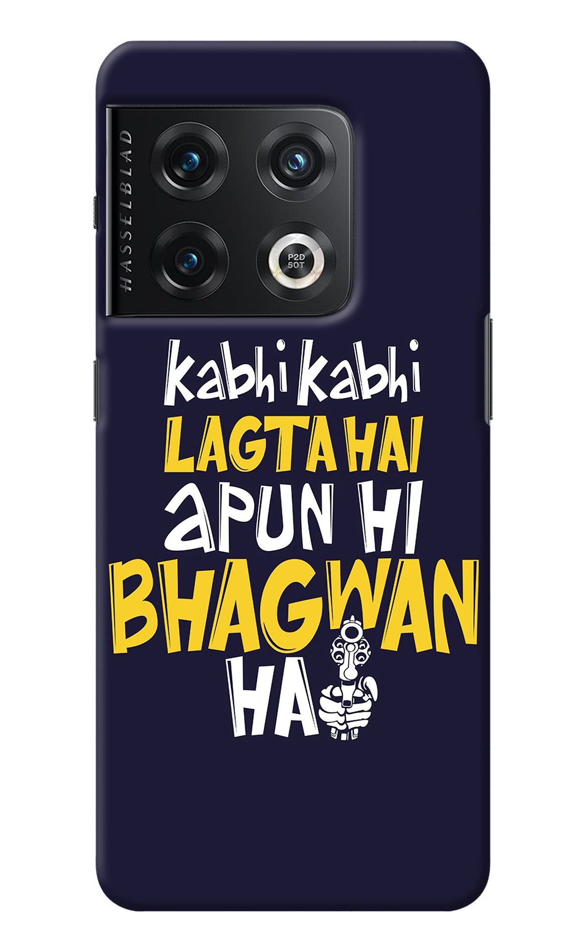 Kabhi Kabhi Lagta Hai Apun Hi Bhagwan Hai OnePlus 10 Pro 5G Back Cover