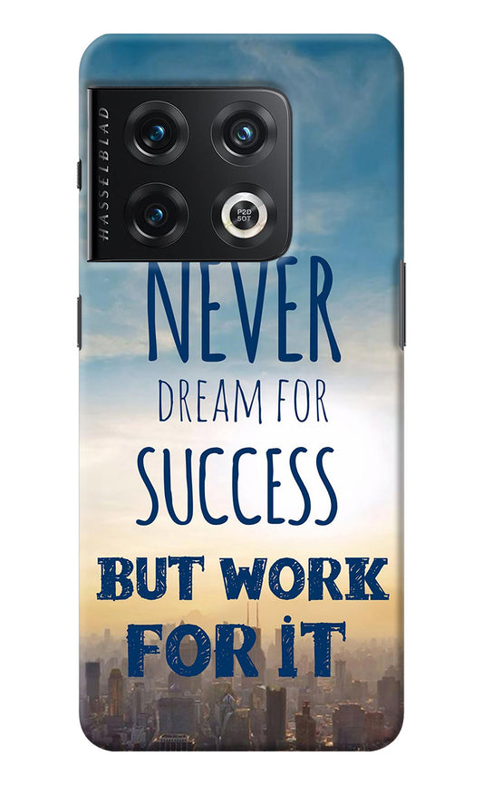 Never Dream For Success But Work For It OnePlus 10 Pro 5G Back Cover