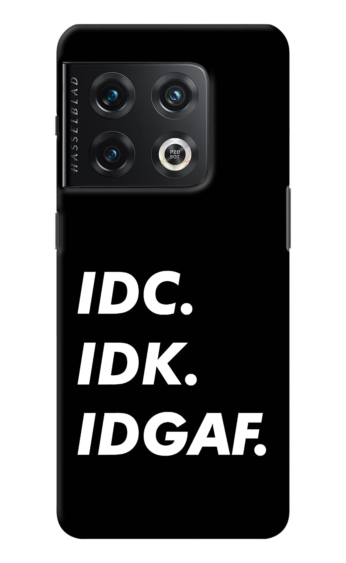 Idc Idk Idgaf OnePlus 10 Pro 5G Back Cover