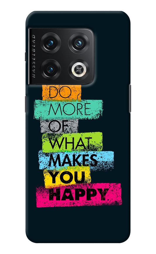 Do More Of What Makes You Happy OnePlus 10 Pro 5G Back Cover