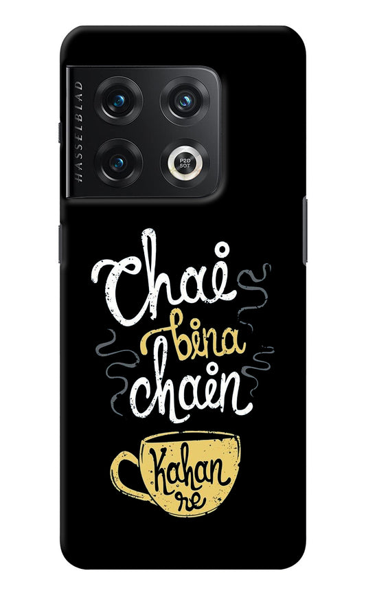 Chai Bina Chain Kaha Re OnePlus 10 Pro 5G Back Cover