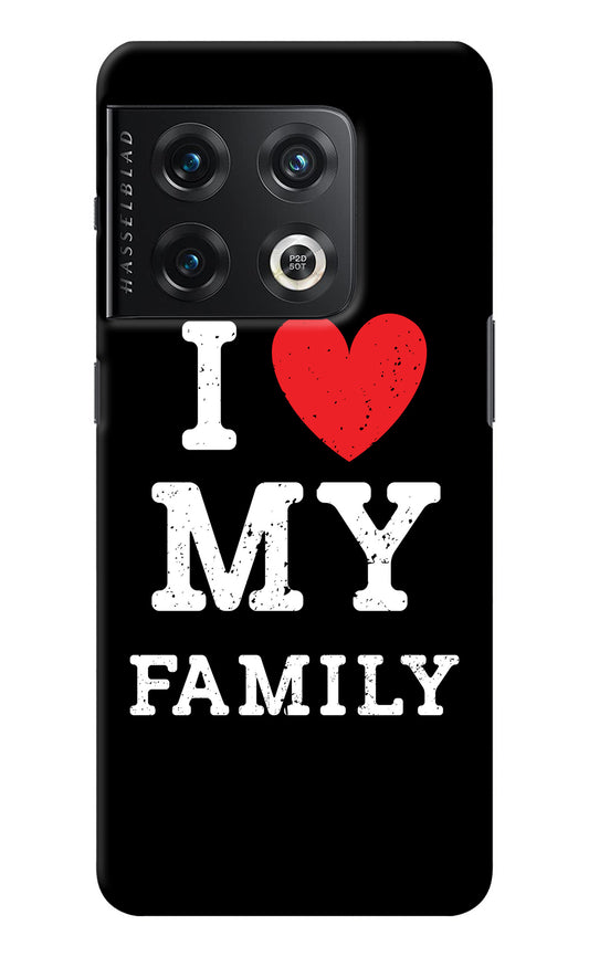 I Love My Family OnePlus 10 Pro 5G Back Cover