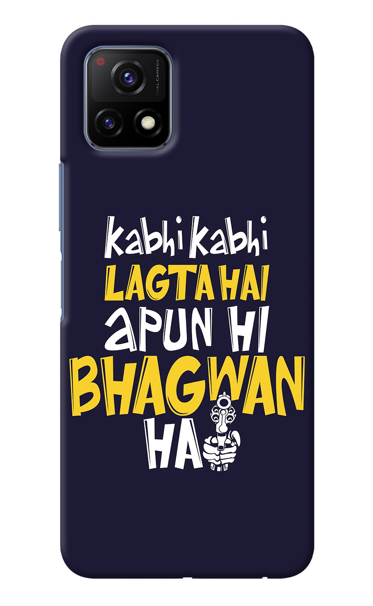 Kabhi Kabhi Lagta Hai Apun Hi Bhagwan Hai Vivo Y72 5G Back Cover