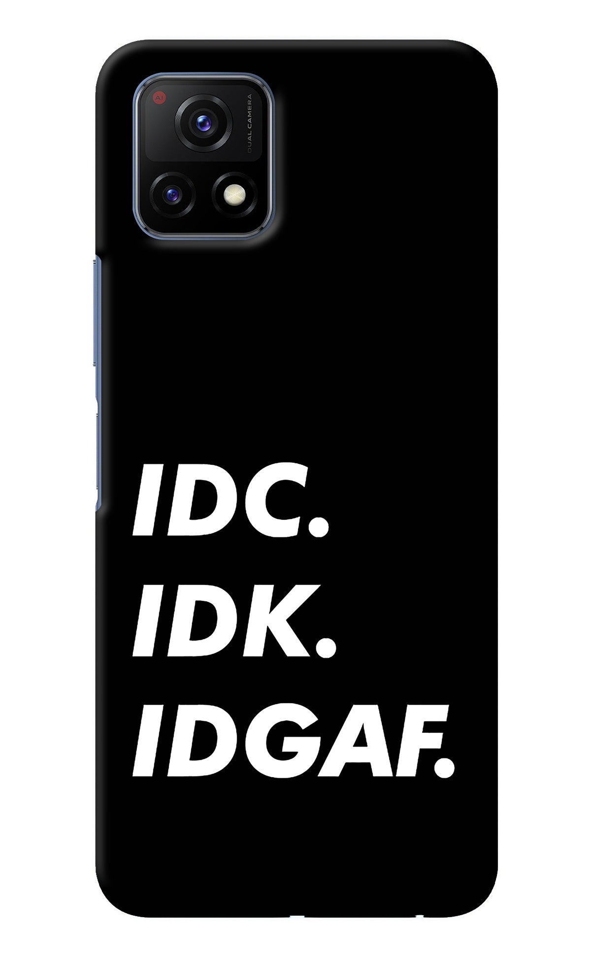 Idc Idk Idgaf Vivo Y72 5G Back Cover