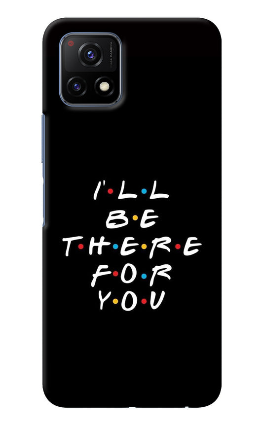 I'll Be There For You Vivo Y72 5G Back Cover