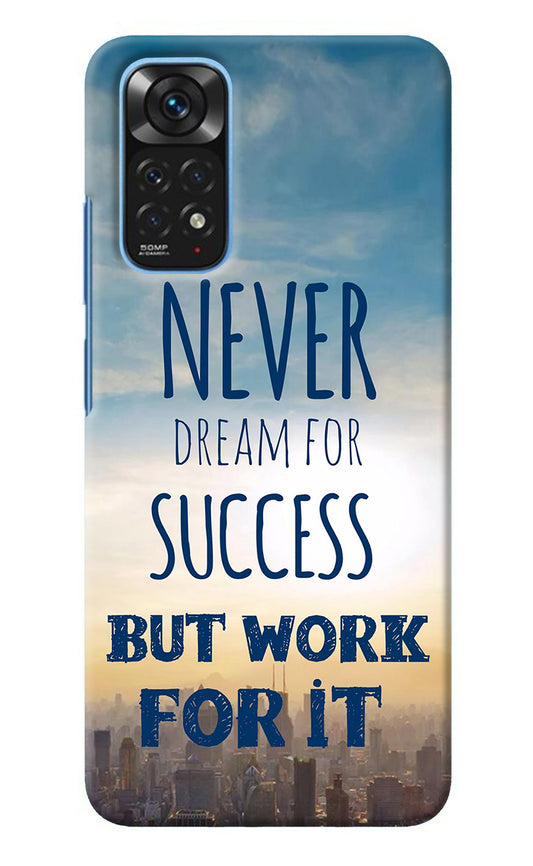 Never Dream For Success But Work For It Redmi Note 11/11S Back Cover