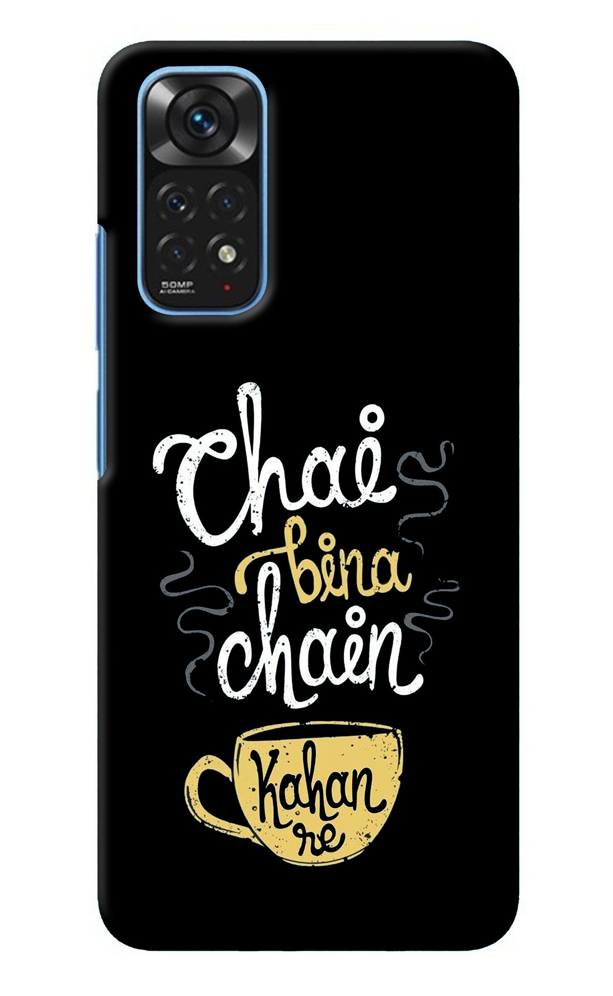 Chai Bina Chain Kaha Re Redmi Note 11/11S Back Cover