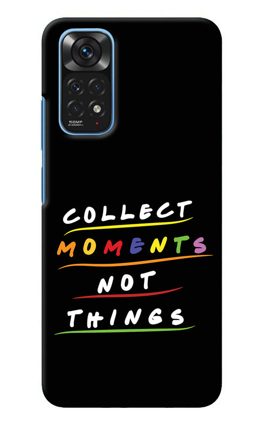 Collect Moments Not Things Redmi Note 11/11S Back Cover