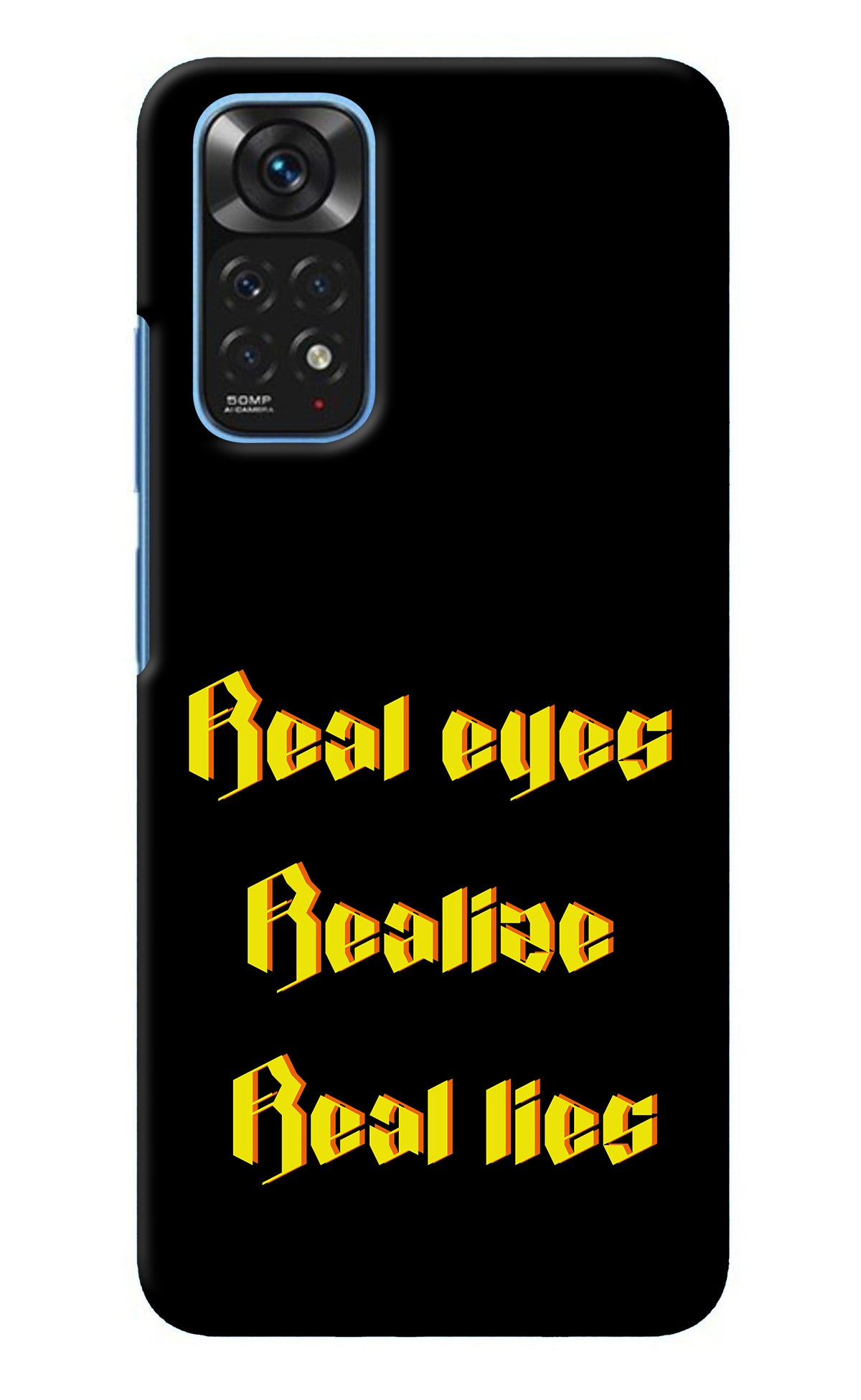 Real Eyes Realize Real Lies Redmi Note 11/11S Back Cover