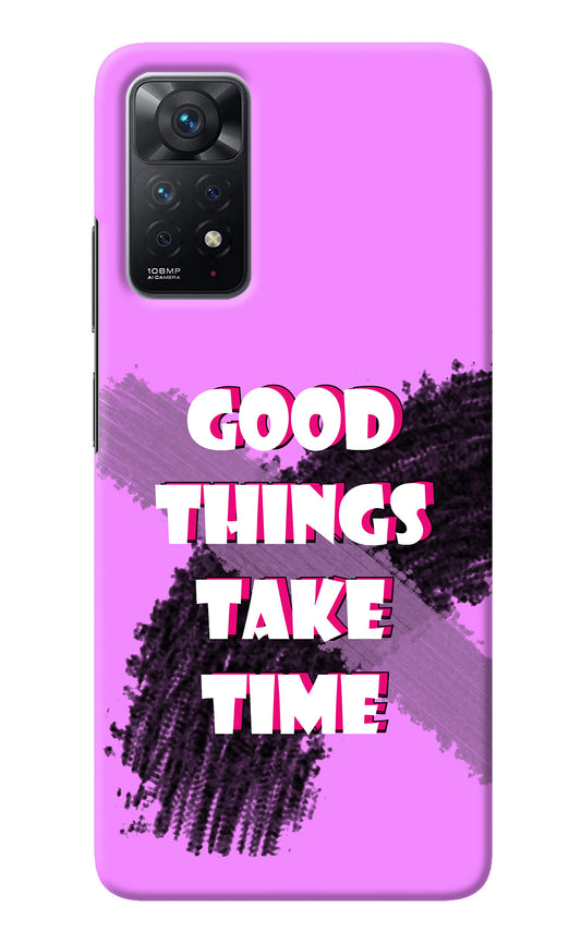 Good Things Take Time Redmi Note 11 Pro Back Cover