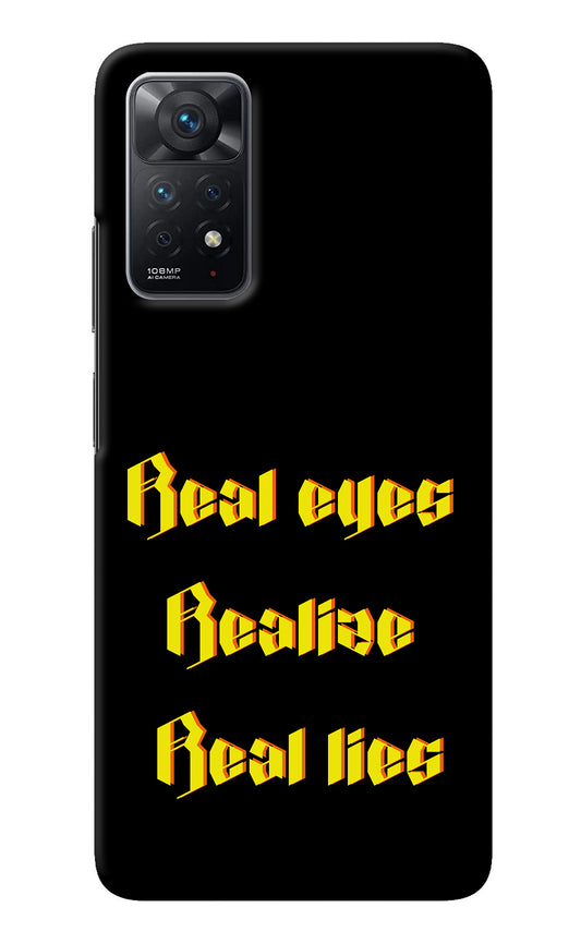 Real Eyes Realize Real Lies Redmi Note 11 Pro Back Cover