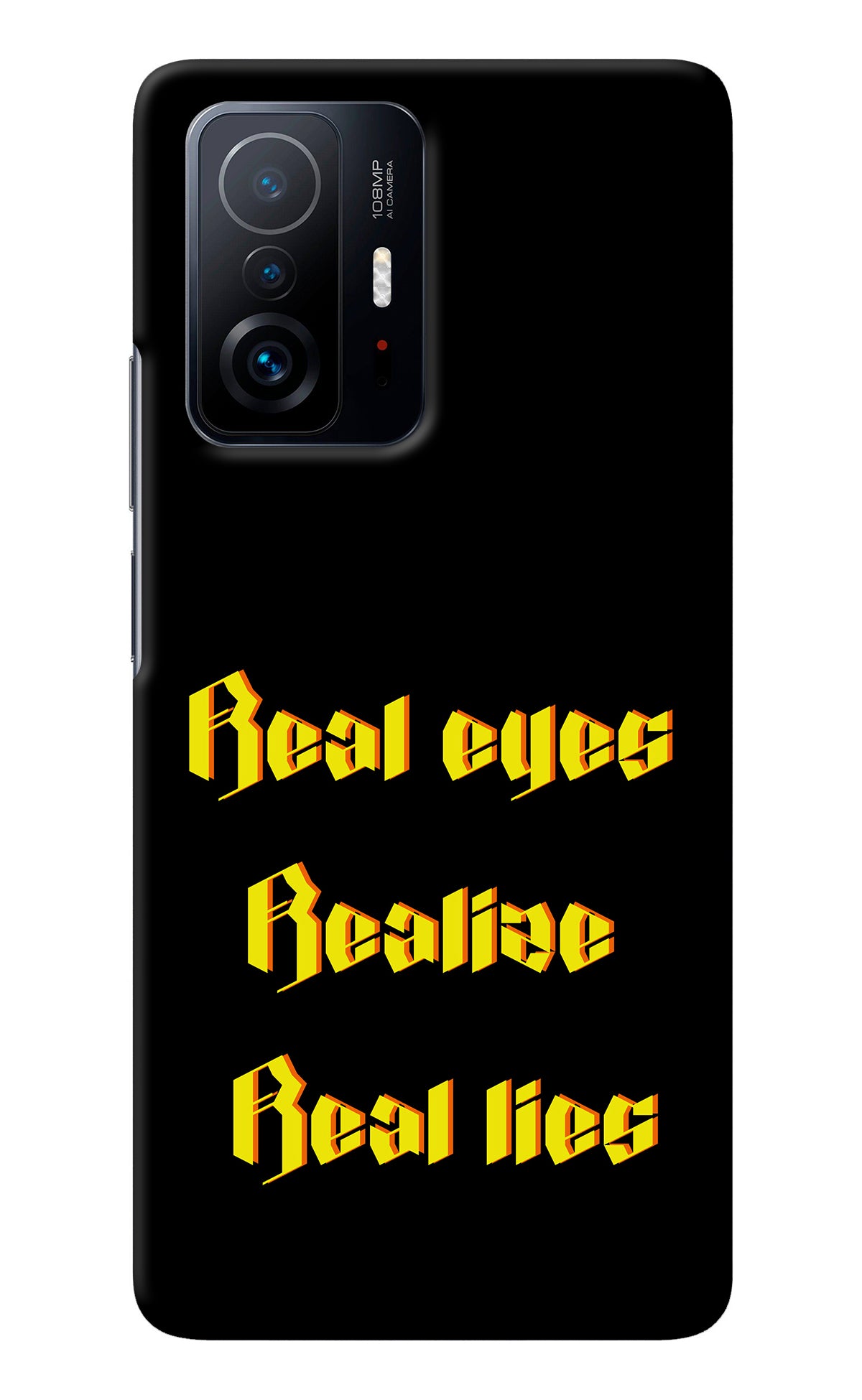 Real Eyes Realize Real Lies Mi 11T Pro 5G Back Cover