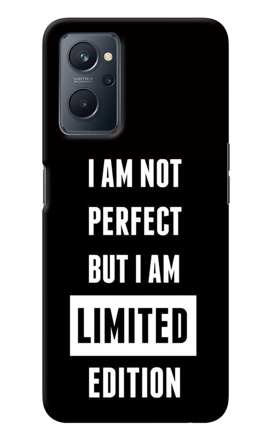 I Am Not Perfect But I Am Limited Edition Realme 9i 4G Back Cover