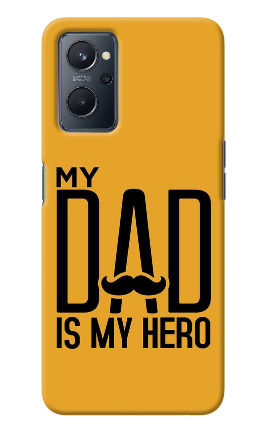 My Dad Is My Hero Realme 9i 4G Back Cover